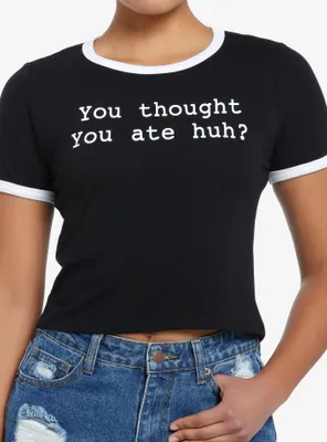 You Thought Ate Girls Ringer Baby T-Shirt