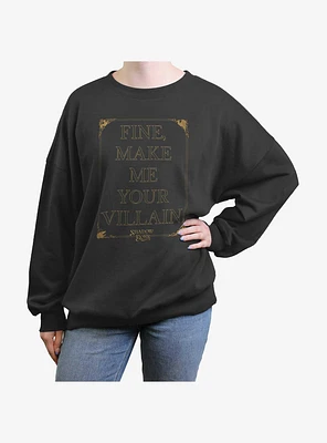 Shadow and Bone Fine Make Me Your Villain Girls Oversized Sweatshirt