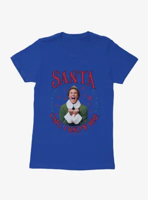 Elf Santa OMG, I Know Him! Womens T-Shirt