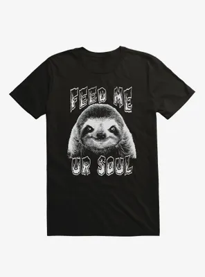 Sloth Feed Me Your Soul T-Shirt
