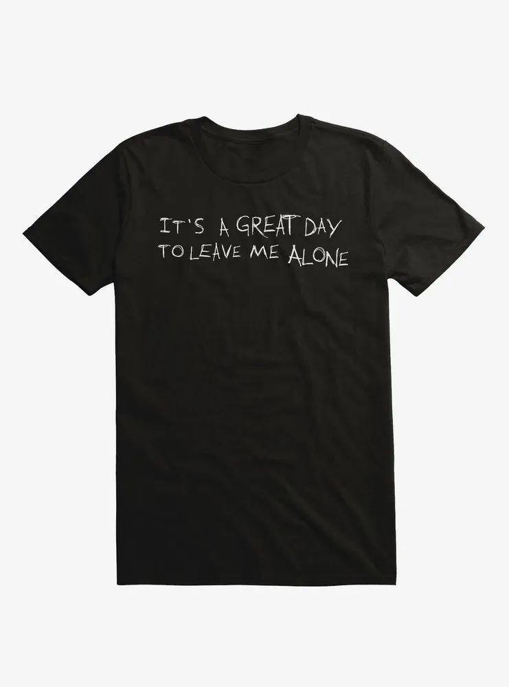 Leave Me Alone T-Shirt