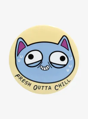 Cat Fresh Outta Chill Button
