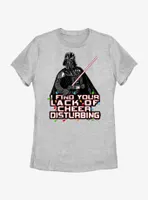 Star Wars Vader I Find Your Lack Of Cheer Disturbing Womens T-Shirt