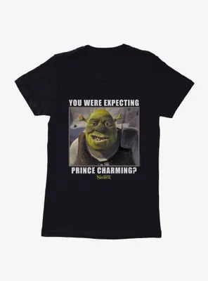Shrek You Were Expecting Prince Charming? Womens T-Shirt