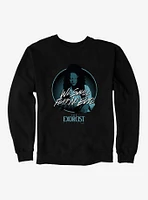 The Exorcist Believer We Shall Fear No Evil Sweatshirt