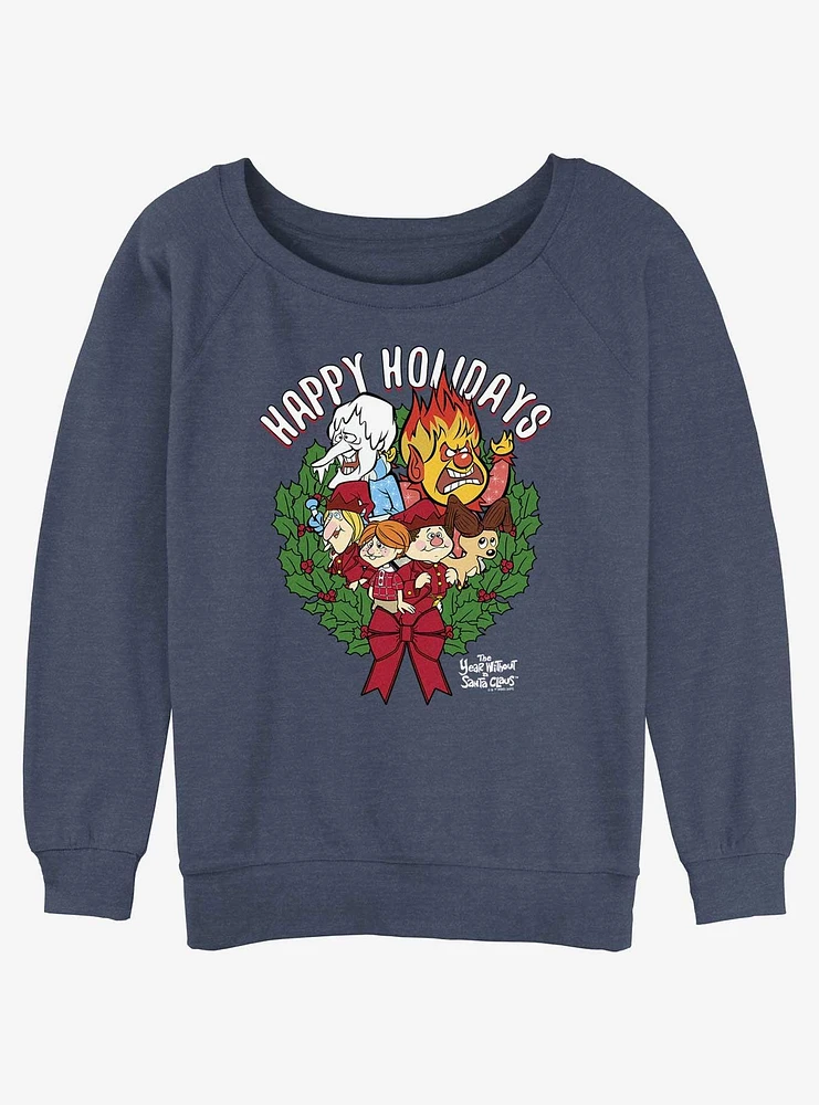 The Year Without a Santa Claus Happy Holidays Wreath Girls Slouchy Sweatshirt