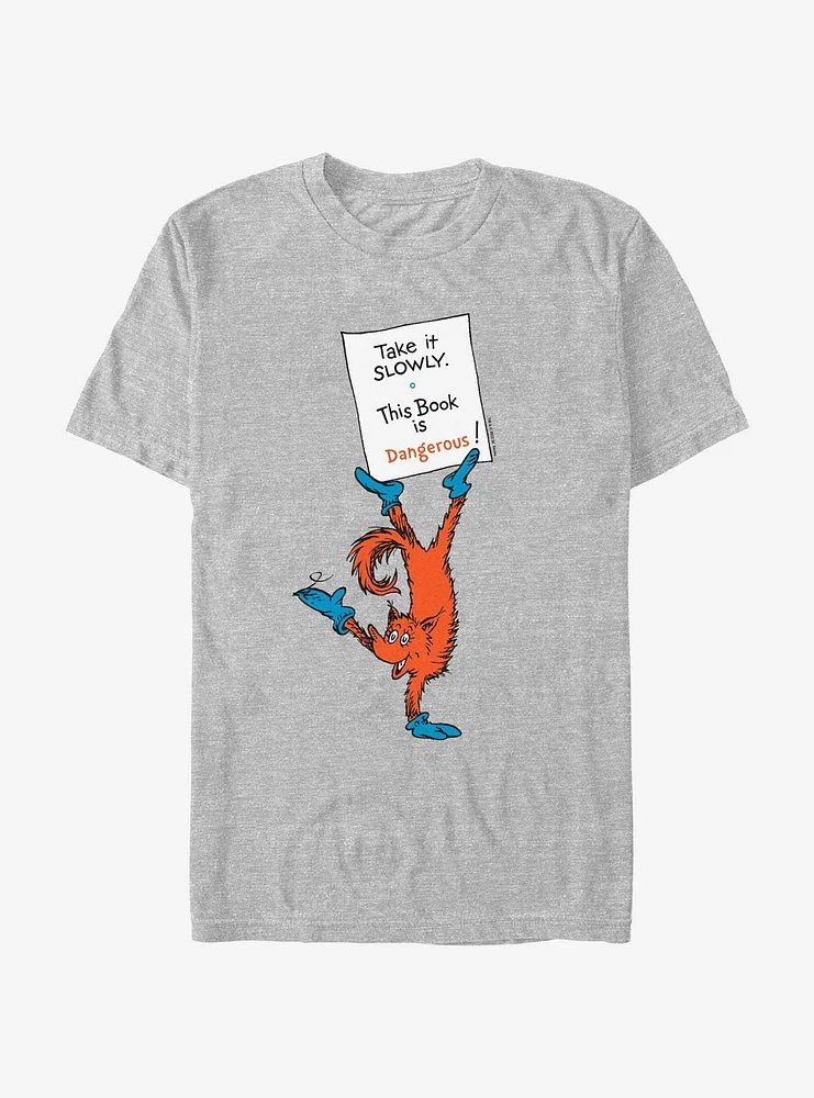 Dr. Seuss Take It Slowly This Book Is Dangerous T-Shirt