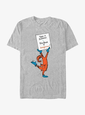 Dr. Seuss Take It Slowly This Book Is Dangerous T-Shirt