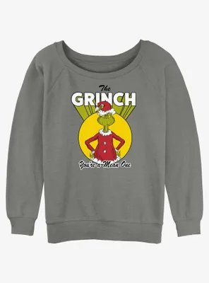 Dr. Seuss The Grinch You're A Mean One Womens Slouchy Sweatshirt