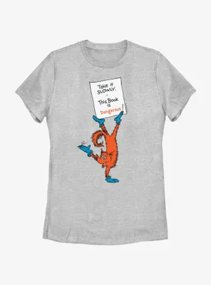 Dr. Seuss Take It Slowly This Book Is Dangerous Womens T-Shirt