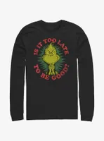 Dr. Seuss Grinch Is It Too Late To Be Good Long-Sleeve T-Shirt