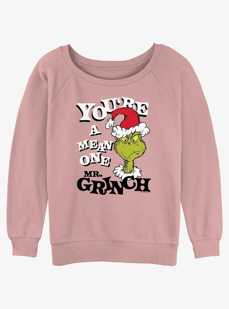 Dr. Seuss You're A Mean One Mr. Grinch Girls Slouchy Sweatshirt