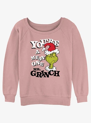 Dr. Seuss You're A Mean One Mr. Grinch Girls Slouchy Sweatshirt