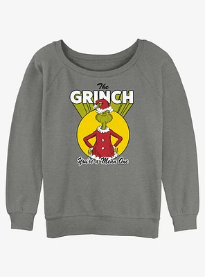 Dr. Seuss The Grinch You're A Mean One Girls Slouchy Sweatshirt