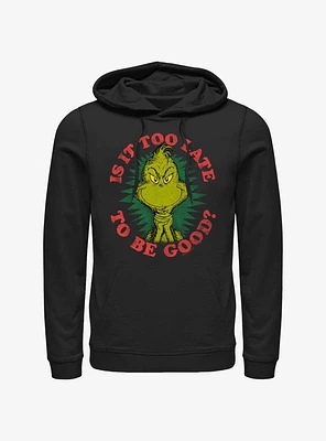 Dr. Seuss Grinch Is It Too Late To Be Good Hoodie
