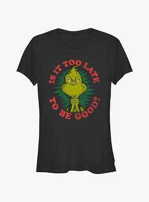 Dr. Seuss Grinch Is It Too Late To Be Good Girls T-Shirt