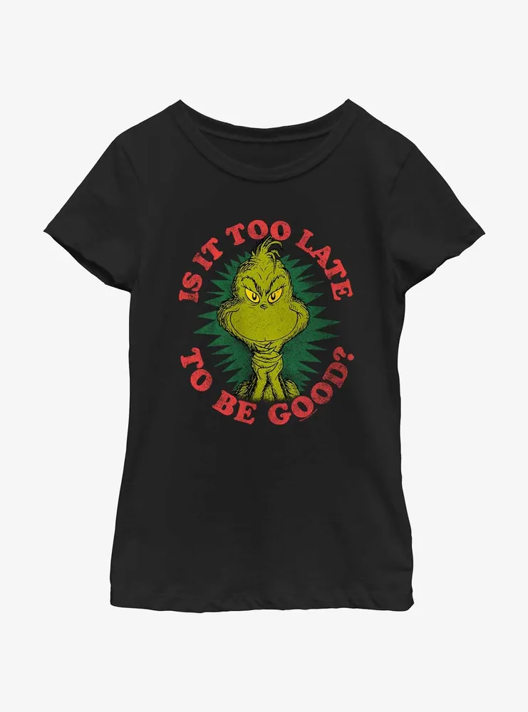 Dr. Seuss Grinch Is It Too Late To Be Good Youth Girls T-Shirt
