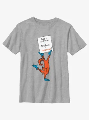 Dr. Seuss Take It Slowly This Book Is Dangerous Youth T-Shirt