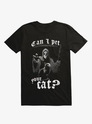 Grim Reaper Can I Pet Your Cat T-Shirt