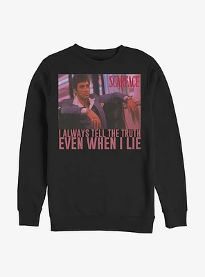 Scarface Always Tell The Truth Even When I Lie Sweatshirt