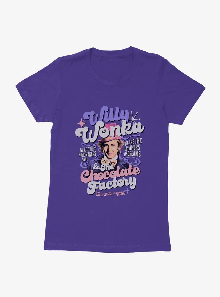 Willy Wonka And The Chocolate Factory We Are Dreamers Of Dreams Womens T-Shirt