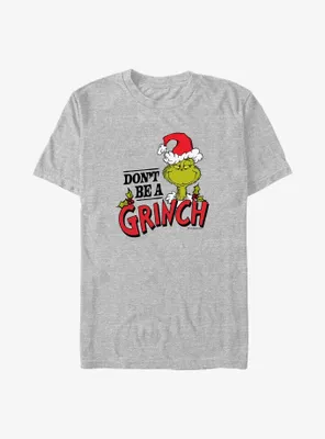 Dr. Seuss The Grinch Who Stole Christmas Don't Be A Big & Tall T-Shirt