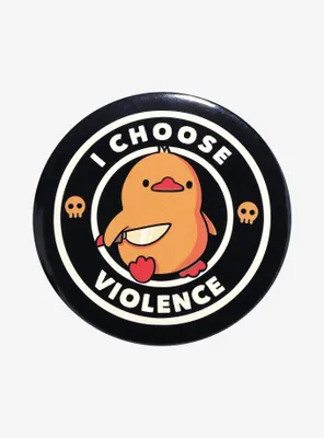 I Choose Violence Duck 3 Inch Button