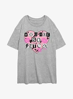 Mean Girls You Are So Fetch Oversized T-Shirt