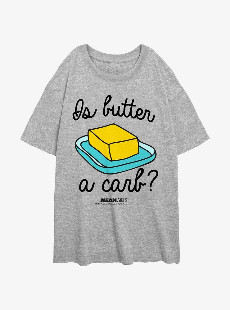 Mean Girls Is Butter A Carb Oversized T-Shirt