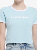 I Cried Today Ringer Girls Baby T-Shirt