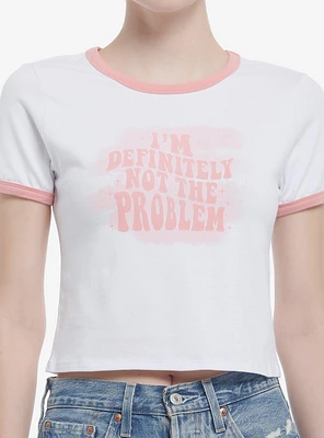 Not The Problem Ringer Girls Baby T-Shirt