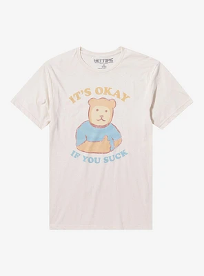 Teddy Bear It's Okay If You Suck T-Shirt By HBDESIGNS