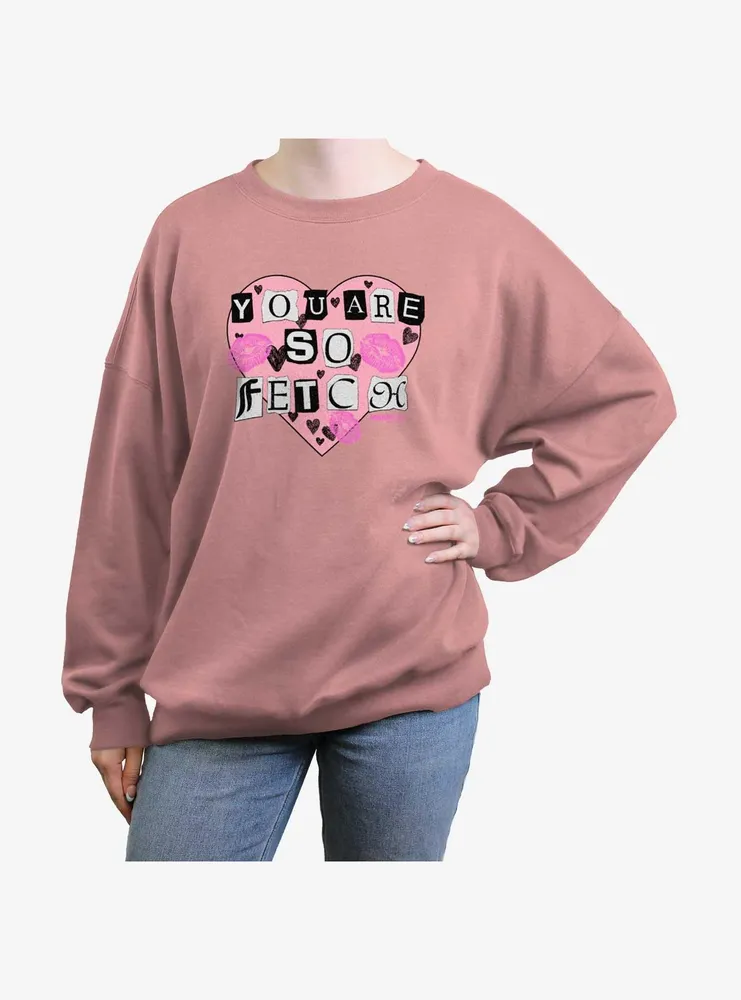 Mean Girls You Are So Fetch Womens Oversized Sweatshirt