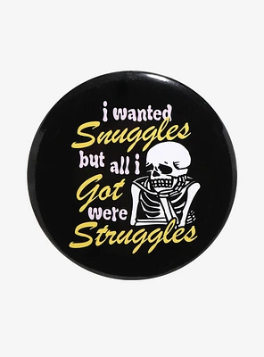 Snuggles & Struggles Skeleton Button