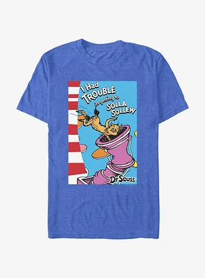 Dr. Seuss Trouble Getting To Solla Sollew T- Shirt