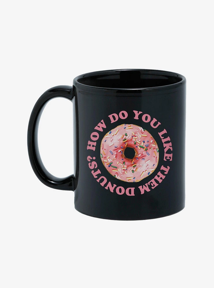 How Do You Like Them Donuts 11oz Mug