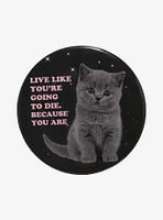 Live Die Kitty 3 Inch Button