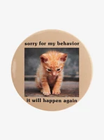 Sorry For My Behavior Cat 3 Inch Button