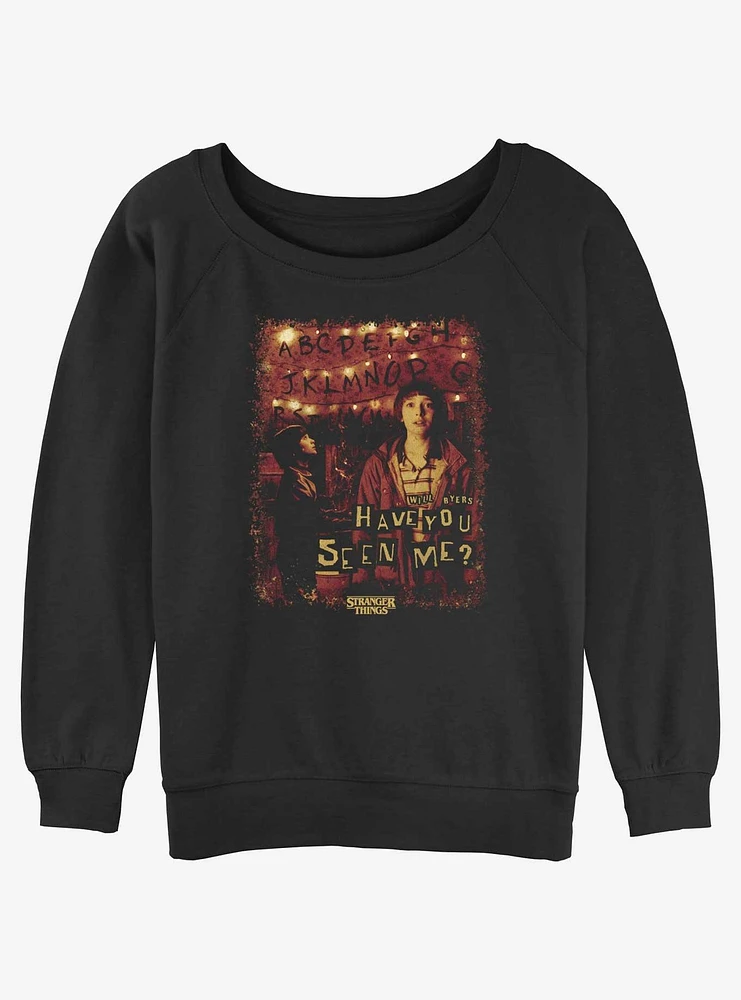 Stranger Things Have You Seen Will Girls Slouchy Sweatshirt