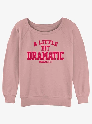 Mean Girls A Little Bit Dramatic Slouchy Sweatshirt