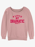 Mean Girls A Little Bit Dramatic Slouchy Sweatshirt