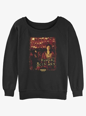 Stranger Things Have You Seen Will Womens Slouchy Sweatshirt