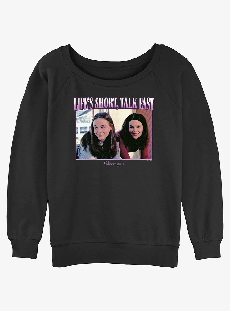 Gilmore Girls Life's Short Talk Fast Womens Slouchy Sweatshirt