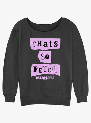 Mean Girls That's So Fetch Womens Slouchy Sweatshirt