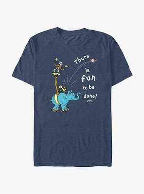 Dr. Seuss There Is Fun To Be Done T-Shirt