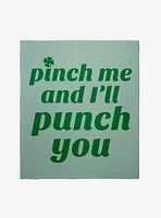 St. Patrick's Day Pinch Me And I'll Punch You Throw Blanket