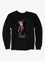Imaginary Chauncey The Bear Not Your Friend Sweatshirt
