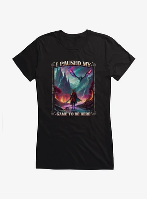 Adventure I Paused My Game To Be Here Girls T-Shirt