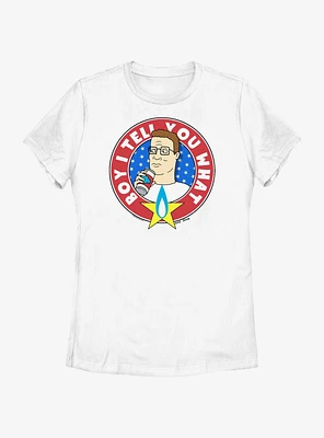 King of the Hill Boy I Tell You What Badge Women's T-Shirt