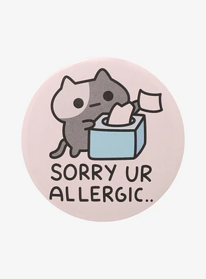 Cat Sorry Ur Allergic 3 Inch Button
